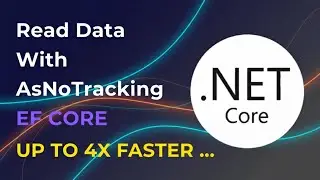 How to Optimize EF Core Queries: 4x Performance Boost using AsNoTracking