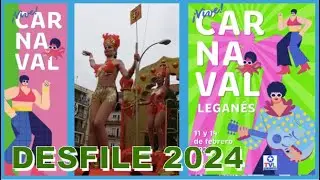 DESFILE COMPLETO DEL CARNAVAL DE LEGANÉS 2024