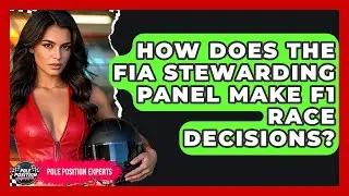 How Does The FIA Stewarding Panel Make F1 Race Decisions? - Pole Position Experts