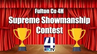CE   Fulton Co 4 H 2023 Supreme Master Showmanship 7 13 23