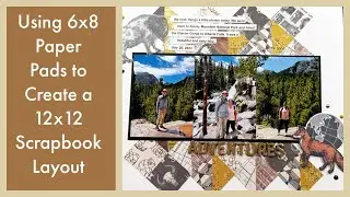 Maximizing Creativity: Small Paper Pads For Big Impact On Your 12x12 Scrapbook Layout!