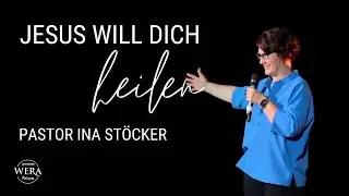 Jesus will dich heilen - Иисус хочет исцелить вас | Pastor Ina St&ouml;cker
