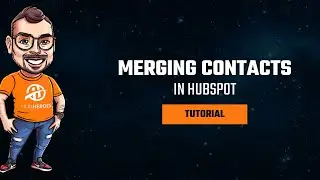How to Merge Contacts in HubSpot: Step-by-Step Guide