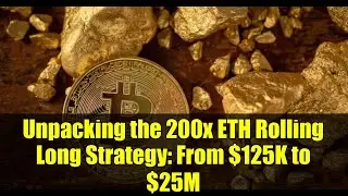 Unpacking the 200x ETH Rolling Long Strategy: From $125K to $25M