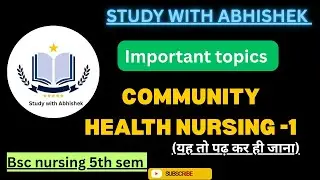 📚 BSc Nursing 5th Sem | CHN-1 Most Important Questions | By Abhishek Sir ✨