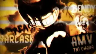 Bendy and the Ink Machine - Sarcasm (AMV)