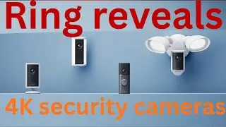 Ring Reveals New 4K Security Cameras with PoE Options
