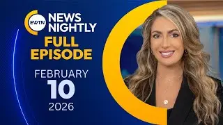 EWTN News Nightly | Tuesday, February 10, 2026