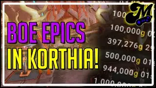 Korthia has Epic BoEs to Farm | Shadowlands Goldmaking