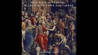 Alleluia in Cana Galilaeae (Wojciech K. Markiewicz)