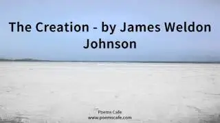 The Creation   By James Weldon Johnson