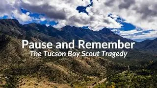 Pause and Remember | 1958 Boy Scout Tragedy on Mt. Baldy | Madera Canyon | Santa Rita Mtns | Arizona