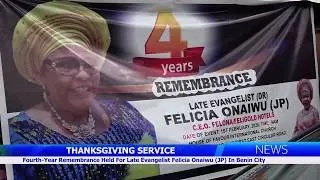 Fourth-Year Remembrance Held For Late Evangelist Felicia Onaiwu (JP) In Benin City