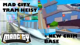 [FULL GUIDE] MAD CITY TRAM HEIST UPDATE + NEW CRIM BASE | ROBLOX MAD CITY