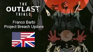 (timecode) FRANCO BARBI BREACH UPDATE - THE OUTLAST TRIALS (audio files)