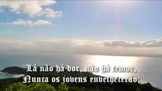 Lá não há dor (Never grow old) - Órgão e vozes