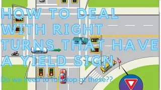 How to deal with right turns that have a yield sign - Class 7 & 5 - SenSen Driving School