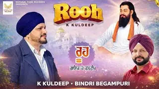 Rooh | K Kuldeep | Sri Guru Ravidas Ji Song 2025 | Natural Tune Records