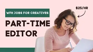 WFH Jobs For Creatives | Part-time Editor | Remote Creative Jobs