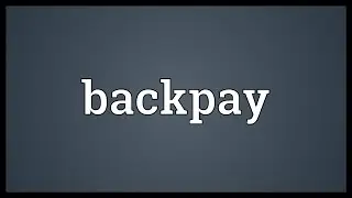 Backpay Meaning