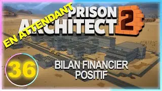 En attendant PA2 Ep 36 | Bilan financier ? on est riche ! | Prison Architect Lets Play FR