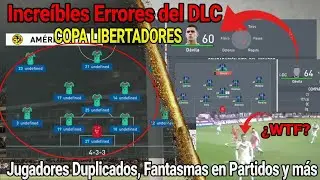 Fallos con el DLC de la Copa Libertadores en FIFA 20 / Bug Fantasma, Duplicidad y m&aacute;s