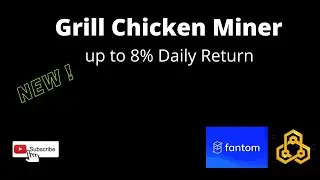 Grill Chicken Miner up to 8% Daily Return ! Fantom Network Haze Crypto Audit