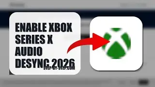 How To Enable Xbox Series X Audio Desync 2026 (STEP BY STEP)
