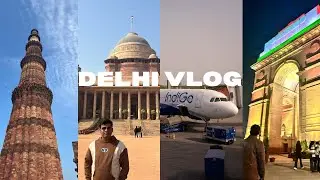 FROM INDIGO CHAOS TO INDIAS'S CAPITAL| Delhi Vlog