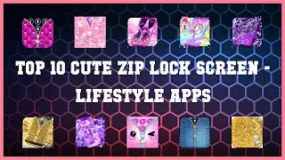 Top 10 Cute Zip Lock Screen Android App