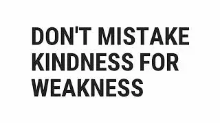 Don't Mistake Kindness For Weakness | Al Capone | Top Quotes Online