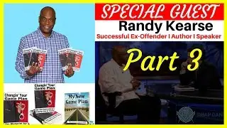 Randy Kearse Served 15 Years Federal Prison. SUCCESS AFTER PRISON. Part 3 of 3