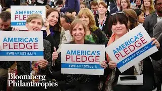 The U.S. Leaves the Paris Agreement But We Are Still In | Bloomberg Philanthropies