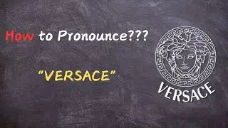 How to Pronounce 'Versace' Correctly! | Say It Right