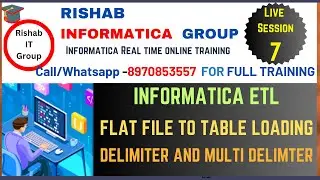 LIVE SESSION 7  INFORMATICA ETL  , FLAT FILE TO TABLE LOADING , DELIMITER AND MULTI DELIMITER