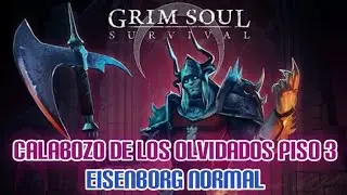 Calabozo de los Olvidados piso 3, Eisenborg normal | Grim Soul Gameplay