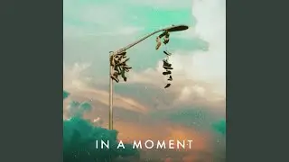 In a Moment