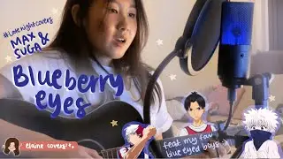 blueberry eyes - MAX (feat. Suga) | elaine covers!