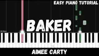 Aimee Carty - Baker (Easy Piano Tutorial)