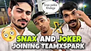 Scout agree Snax and Joker joining XSpark ......