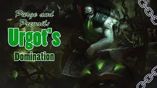 Purge and Prevail: Urgot's Domination!