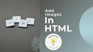 HOW TO ADD IMAGES IN HTML