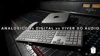 ANAL&Oacute;GICO vs DIGITAL vs VIVER DO &Aacute;UDIO *Anal&oacute;gico vale a pena em 2022?*