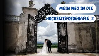 Mein Weg in die Hochzeitsfotografie | Ein paar Hintergrundinfos _Teil 2