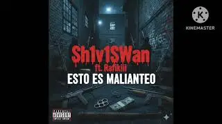Esto es malianteo👽sh1v1swan ft Rafykii diselo koty