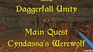 Daggerfall Unity &mdash; 16 &mdash; Main Quest &mdash; Cyndassa's Werewolf