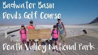 Badwater Basin & Devils Golf Course, Death Valley National Park