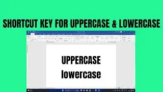 Shortcut Key to Change Text to Uppercase, Lowercase In MS Word