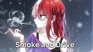 「Nightcore」 &rarr; Smoke and Drive