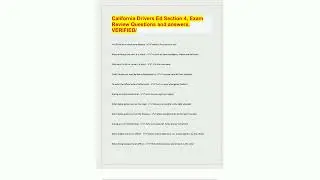 California Drivers Ed Section 4 Exam  Review Questions and answers  VER Questions with 100 Correct A